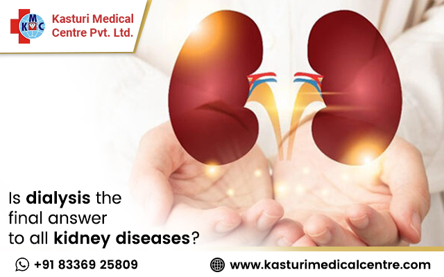 Is Dialysis the final answer to all kidney diseases?