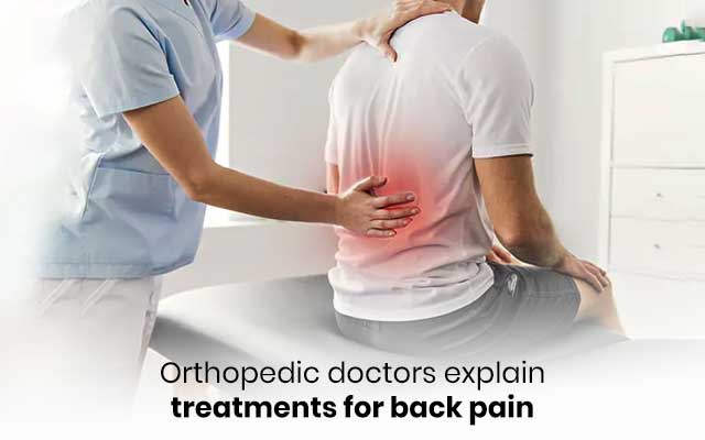 Orthopedic doctors explain treatments for back pain