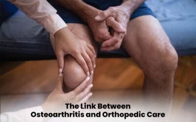 The Link Between Osteoarthritis and Orthopedic Care